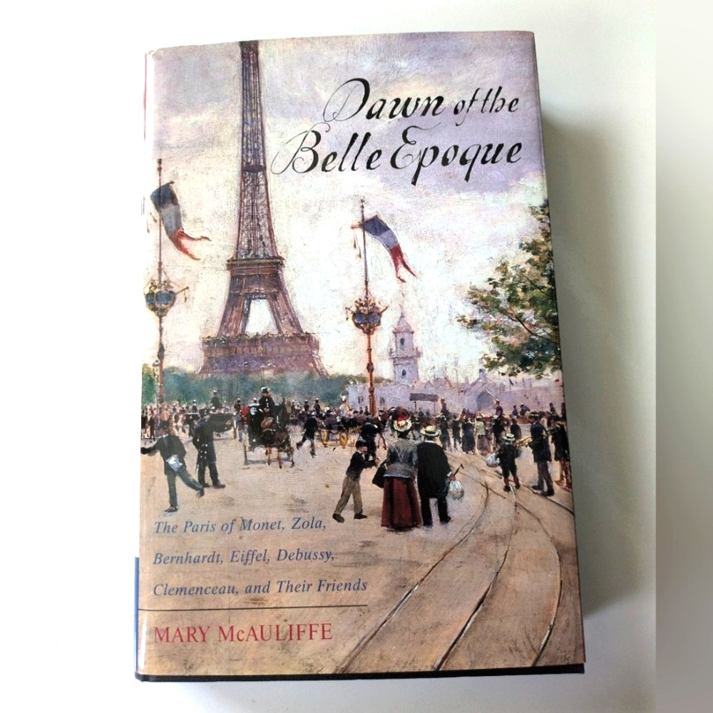 Dawn of the Belle Epoque Used Book Hardcover Paris French History 2011 Hardcover